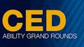 CED Ability Grand Rounds